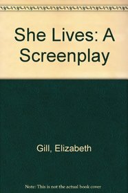 She Lives: A Screenplay