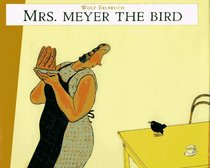 Mrs. Meyer the Bird