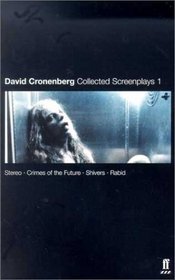 David Cronenberg: Collected Screenplays 1: Stereo, Crimes of the Future, Shivers, Rabid