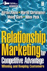 Relationship Marketing : Winning and Keeping Customers (CIM Professional Development S.)