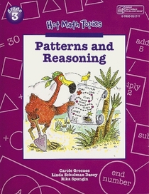 Patterns and Reasoning (Hot Math Topics : Problem Solving, Communication, and Reasoning Grade 3)