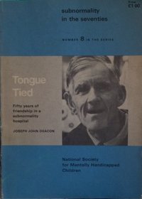 Tongue tied: Fifty years of friendship in a subnormality hospital (Subnormality in the seventies)