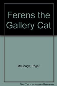 Ferens the Gallery Cat --1997 publication.