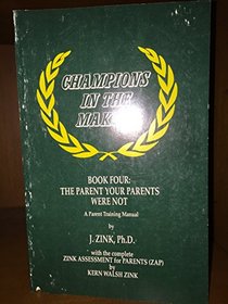 The Parent Your Parents Were Not (Champions in the Making, Book Four)