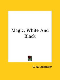 Magic, White And Black