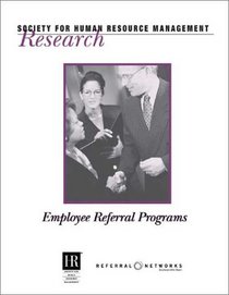 Employee Referral Programs (Research (Society for Human Resource Management (U.S.)).)