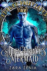 Alien Prince's Mermaid: A Sci-Fi Alien Fairy Tale Romance (Trilyn Alien Fairy Tales)