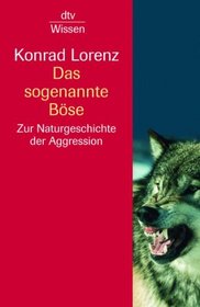 Das sogenannte Bse. Zur Naturgeschichte der Aggression. ( sachbuch).