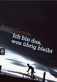 Ich bin das, was brig bleibt. cbt. ( Ab 14 J.).
