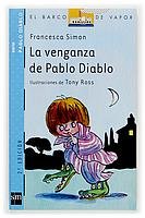 La venganza de Pablo Diablo/ Horrid Henry's Revenge (El Barco De Vapor: Serie Pablo Diablo/ the Steamboat: Horrid Henry Series) (Spanish Edition)