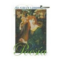 El Gran Libro De La Poesia / The Great Book of Poetry (El Gran Libro De / the Great Book of) (Spanish Edition)