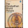 ELIZABETHAN WORLD PICTURE (PEREGRINE BOOKS)