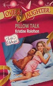 Pillow Talk (Matchmaking Moms) (Let's Celebrate!) (Harlequin Love & Laughter, No 27)