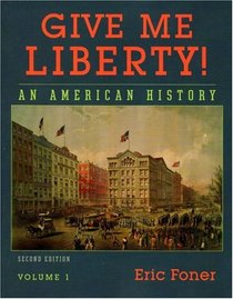 Give Me Liberty!, Second Edition, Volume 1 (Give Me Liberty)