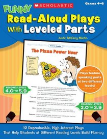 Funny Read-Aloud Plays With Leveled Parts: 12 Reproducible, High-Interest Plays That Help Students at Different Reading Levels Build Fluency