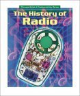 The History of Radio (Transportation and Communication Series)