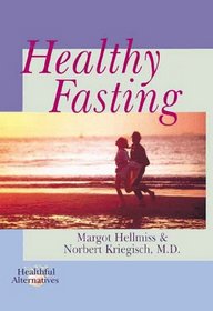 Healthy Fasting (Healthful Alternatives)