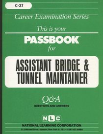 Assistant Bridge and Tunnel Maintainer (Career Examination Passbooks)