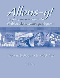 Allons-Y!: Cahier De Travaux Pratiques : Le Francais Par Etapes