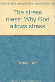 The stress mess: Why God allows stress