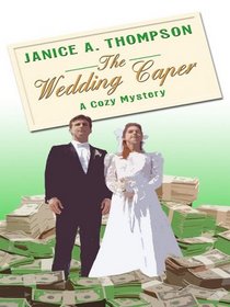 The Wedding Caper: The Bridal Mayhem Series #1 (Truly Yours Romance Club #4)