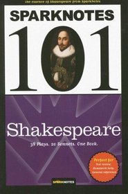 Spark Notes 101: Shakespeare (SparkNotes 101)