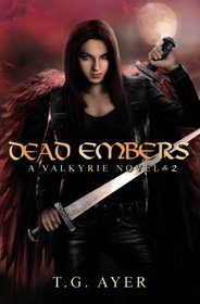 Dead Embers: A Valkyrie Novel #2 (Valkyrie Novels)