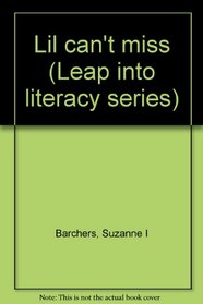 Lil can't miss (Leap into literacy series)
