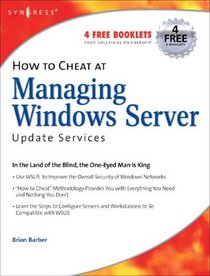 How to Cheat at Managing Windows Server Update Services (How to Cheat) (How to Cheat)