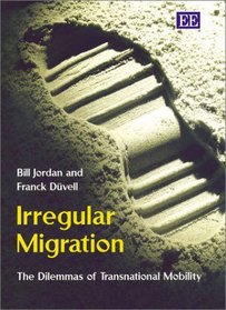 Irregular Migration: The Dilemmas of Transnational Mobility