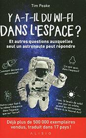 Y a-t-il du wifi dans l'espace ?: Et autres questions auxquelles seul un astronaute peut rpondre