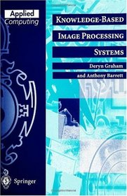 Knowledge-Based Image Processing Systems (Applied Computing)