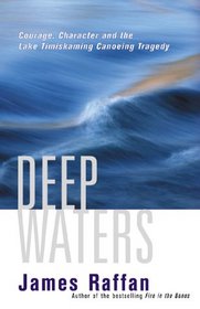 Deep Waters: Courage, Character and the Lake Timiskaming Canoeing Tragedy (INTERNATIONAL ZOO YEARBOOK)