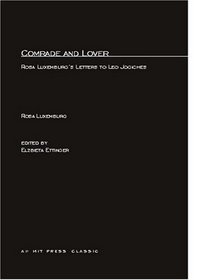 Comrade and Lover: Rosa Luxemburg's Letters to Leo Jogiches