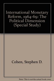 International Monetary Reform, 1964-69 the Political Dimension