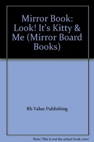 Mirror Book: Look! It's Kitty & Me (Mirror Board Books)