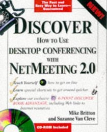Discover Desktop Conferencing With Netmeeting 2.0 (Discover (Idg Books Worldwide, Inc.).)