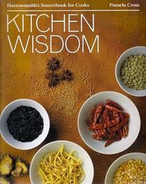 Kitchen Wisdom: Harrowsmith's Sourcebook for Cooks