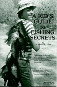 A Kid's Guide to Fishing Secrets