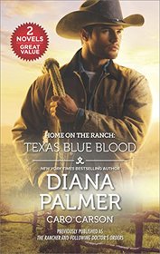The Rancher / Following Doctor's Orders (Home on the Ranch: Texas Blue Blood)