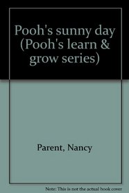 Pooh's sunny day (Pooh's learn  grow series)