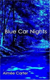 Blue Car Nights (The Zac Trilogy, Book 1)