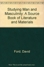 Studying Man and Masculinity: A Source Book of Literature and Materials