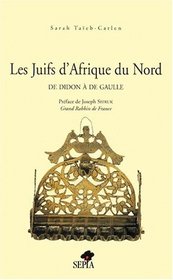 Les Juifs d'Afrique du Nord De Didon A De Gaulle