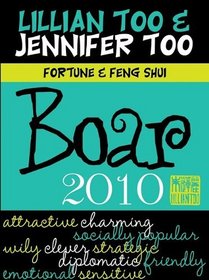 Fortune & Feng Shui 2010 Boar (Lillian Too & Jennifer Too Fortune & Feng Shui)