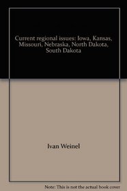 Current Regional Issues: Iowa, Kansas, Missouri, Nebraska, North Dakota, South Dakota
