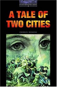 The Oxford Bookworms Library: Stage 4: 1,400 Headwords A Tale of Two Cities (Bookworms Series)