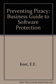 Preventing Piracy: A Business Guide to Software Protection
