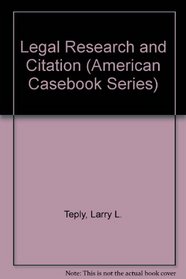 Legal Research and Citation (American Casebook Series)