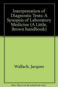 Interpretation of Diagnostic Tests: A Synopsis of Laboratory Medicine